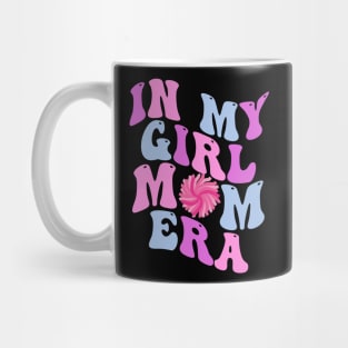 In My Girl Mom Era Gift for New Mom Mug